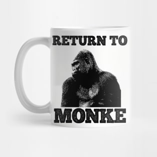 Reject Humanity Return to Monke (Gorilla) Mug